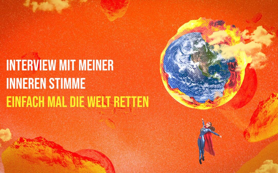 Einfach mal die Welt retten